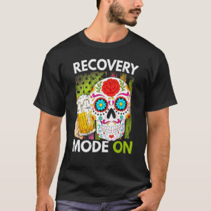 Recovery Mode On Cinco De Mayo Party Costume For M T-Shirt