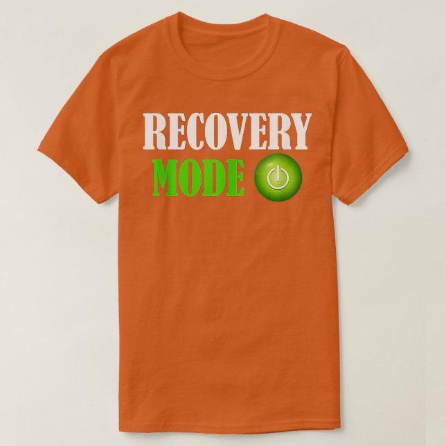 Recovery Mode On Funny Gift Get Well Gift Funny In T-Shirt (Design Front)