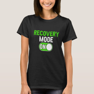 Recovery Mode On Funny Post Surgery Get Well Soon T-Shirt