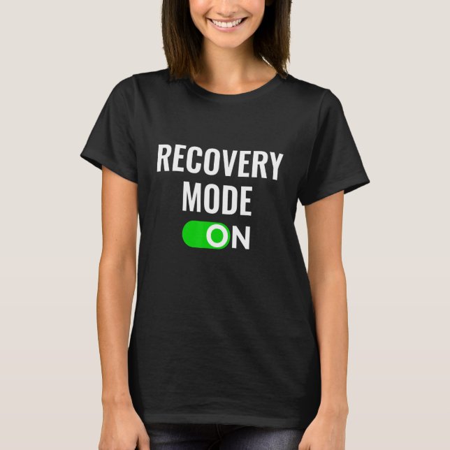 Recovery Mode On Get Well After Injury Surgery     T-Shirt (Front)