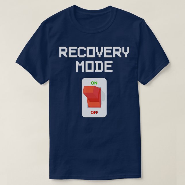 Recovery Mode On Get Well Funny Injury  T-Shirt (Design Front)