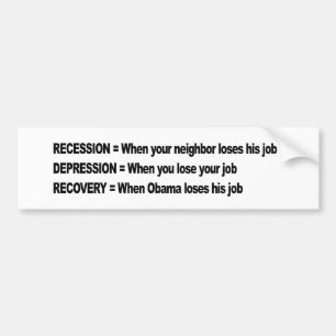 Recovery when Obama loses his job Bumper Sticker