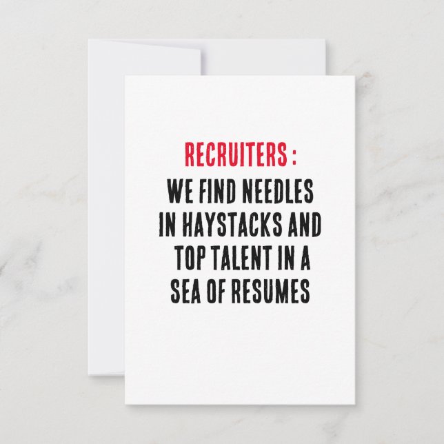 Recruiters: We find needles in haystacks and top  Thank You Card (Front)