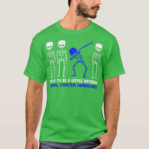 Rectal Cancer Awareness Its Ok To Be A Little Diff T-Shirt