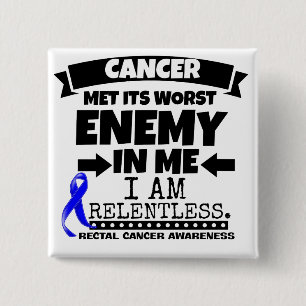 Rectal Cancer Met Its Worst Enemy in Me 15 Cm Square Badge