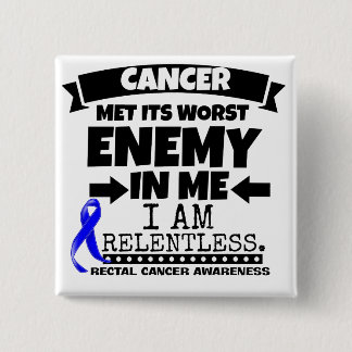 Rectal Cancer Met Its Worst Enemy in Me 15 Cm Square Badge