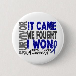 Rectal Cancer Survivor It Came We Fought I Won 6 Cm Round Badge