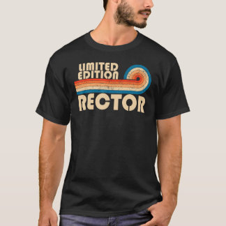 RECTOR Funny Job Title Profession Birthday Worker T-Shirt