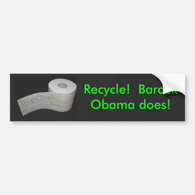 Recycle!  Barack Obama does! Bumper Sticker (Front)