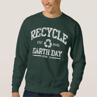 Recycle Earth Day April 22 Sweatshirt