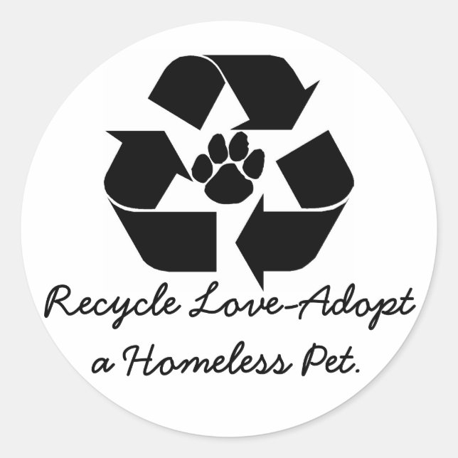 Recycle Love-Adopt a Homeless Pet stickers (Front)