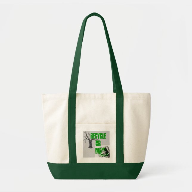 Recycle or Die Tote Bag (Front)