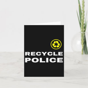 Recycle Police Funny Recycling Slogan Saying Quote Card