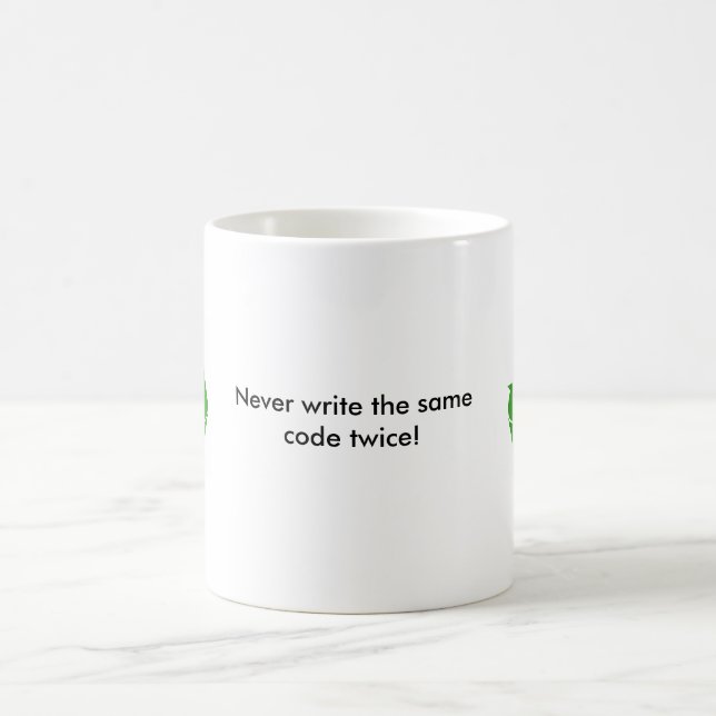 recycle, recycle, Never write the same code twice! Coffee Mug (Center)