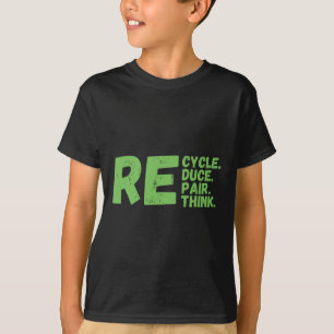 Recycle Reduce Repair Rethink Earth Day Activism T-Shirt