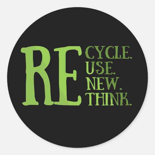 Recycle reduce reuse renew rethink classic round sticker (Front)
