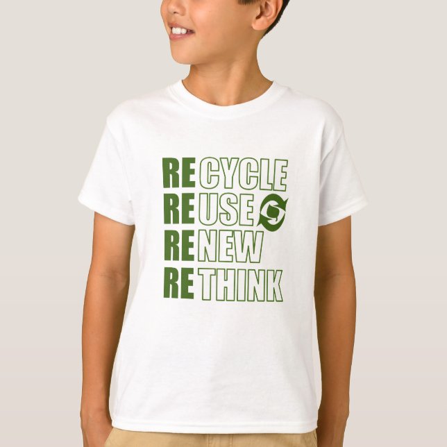 Recycle reduce reuse renew rethink T-Shirt (Front)