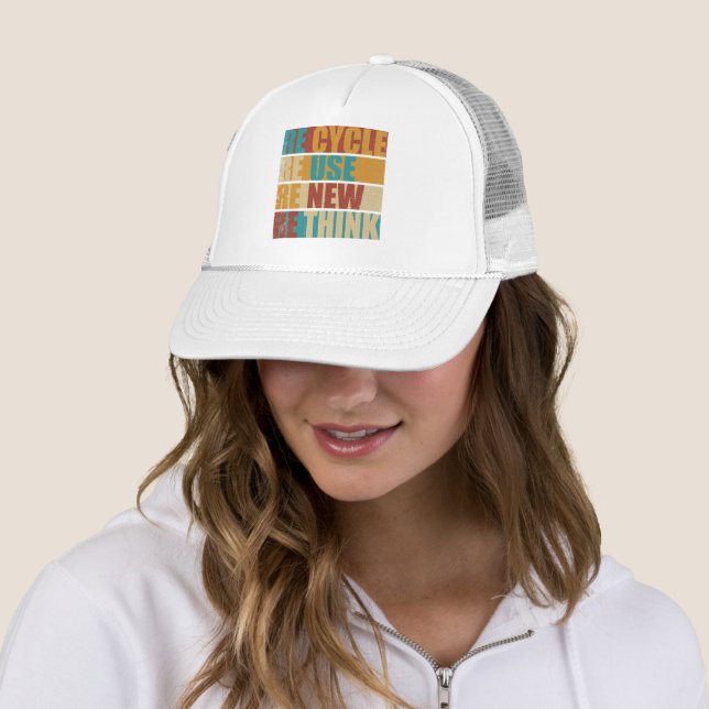 Recycle reduce reuse renew rethink trucker hat (In Situ)