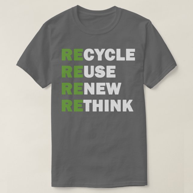 Recycle Reuse Renew Rethink 2 T-Shirt (Design Front)