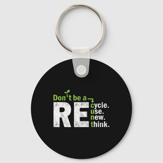 Recycle Reuse Renew Rethink Crisis Activism Earth  Key Ring (Front)