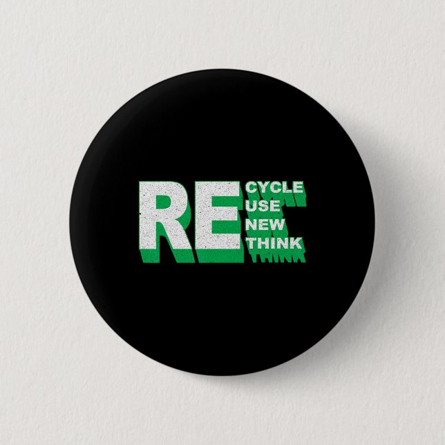 Recycle Reuse Renew Rethink Crisis Environmental A 6 Cm Round Badge (Front)