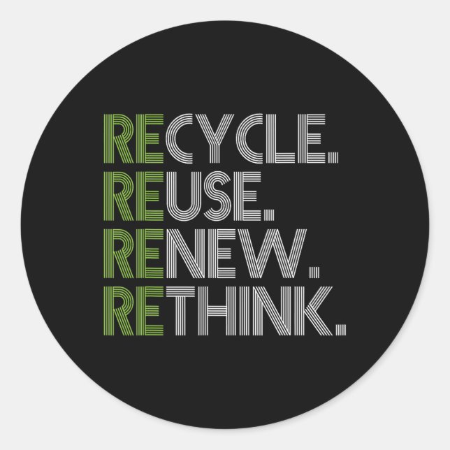 Recycle Reuse Renew Rethink Crisis Environmental A Classic Round Sticker (Front)