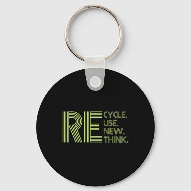 Recycle Reuse Renew Rethink Crisis Environmental A Key Ring (Front)