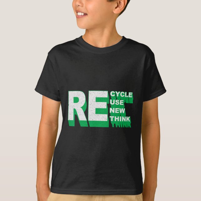 Recycle Reuse Renew Rethink Crisis Environmental A T-Shirt (Front)
