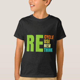 Recycle Reuse Renew Rethink Crisis Environmental A T-Shirt