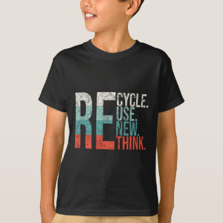 Recycle Reuse Renew Rethink Crisis Environmental A T-Shirt