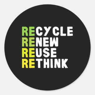 Recycle Reuse Renew Rethink Crisis Environmental E Classic Round Sticker