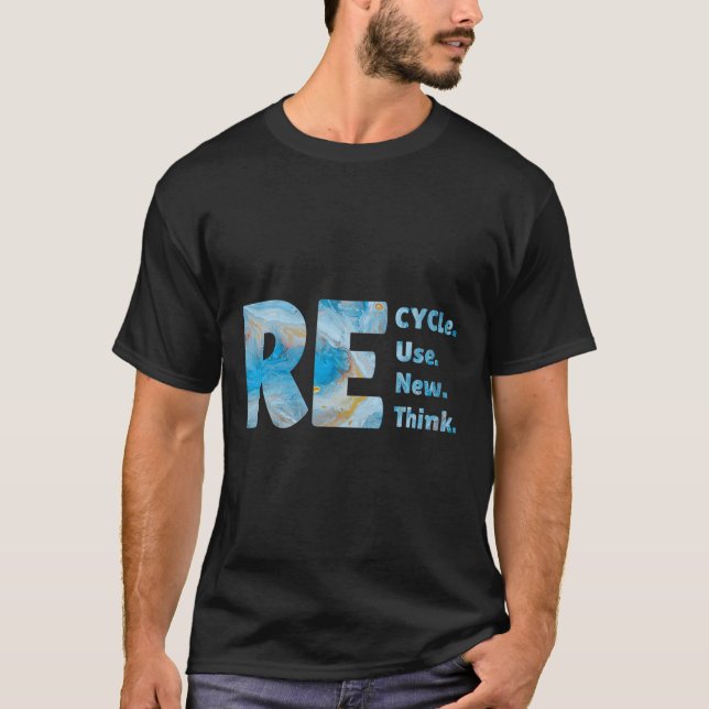 Recycle Reuse Renew Rethink Crisis Environmental E T-Shirt (Front)