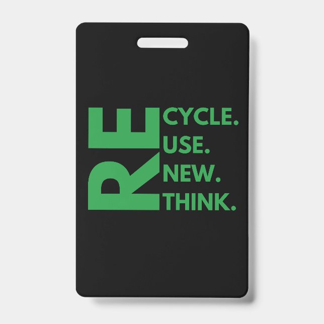 Recycle Reuse Renew Rethink Earth Day Environment ID Badge (Front)