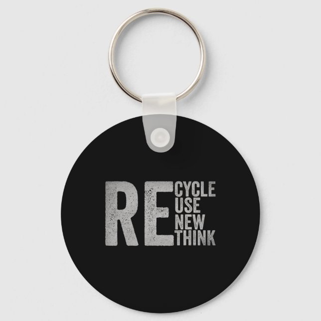 Recycle Reuse Renew Rethink Earth Day Environmenta Key Ring (Front)