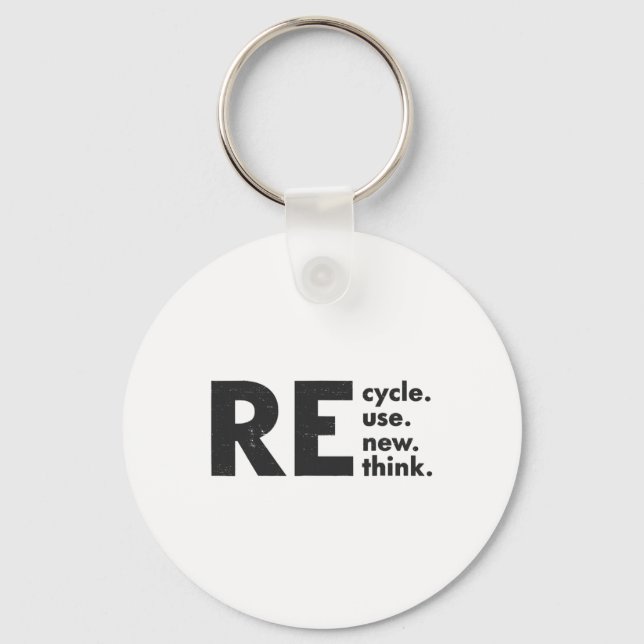 Recycle Reuse Renew Rethink Earth Day Environmenta Key Ring (Front)