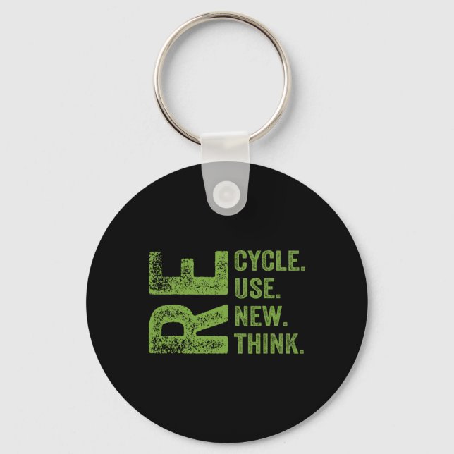 Recycle Reuse Renew Rethink Earth Day Environmenta Key Ring (Front)