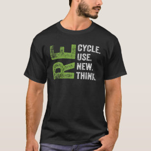 RECYCLE REUSE RENEW RETHINK Earth Day Environmenta T-Shirt