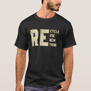 Recycle Reuse Renew Rethink Earth Day Environmenta T-Shirt