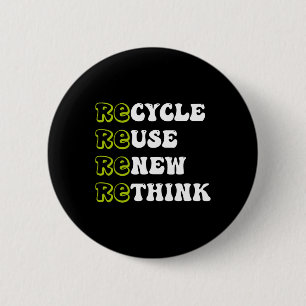 Recycle Reuse Renew Rethink For Earth Day Recyclin 6 Cm Round Badge