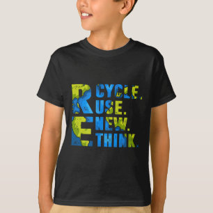 Recycle Reuse Renew Rethink For Earth's Day World T-Shirt