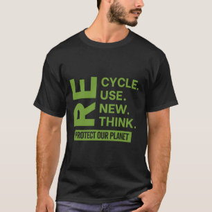 Recycle Reuse Renew Rethink Protect Our Planet Ear T-Shirt