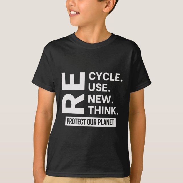 Recycle Reuse Renew Rethink Protect Our Planet Ear T-Shirt (Front)