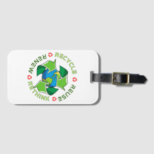 Recycle, Reuse, Renew, Rethink. Save Planet Earth Luggage Tag