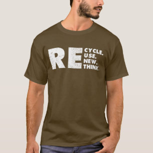 Recycle Reuse Renew Rethink T-Shirt