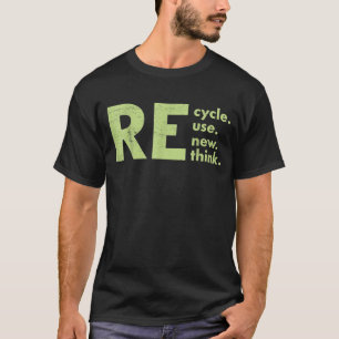 Recycle Reuse Renew Rethink T-Shirt
