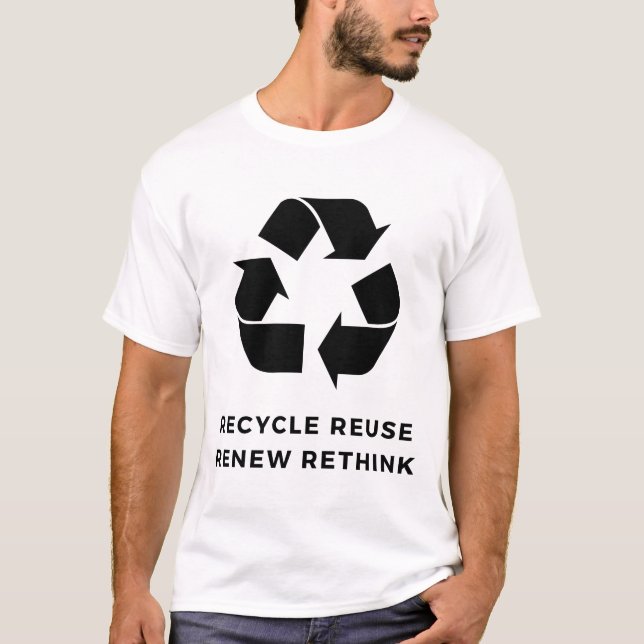 Recycle Reuse Renew Rethink T-Shirt (Front)