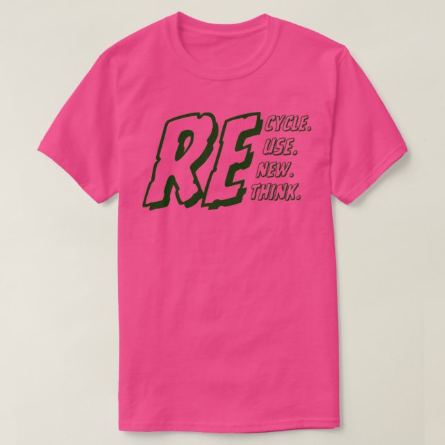 Recycle Reuse Renew Rethink T-Shirt (Design Front)