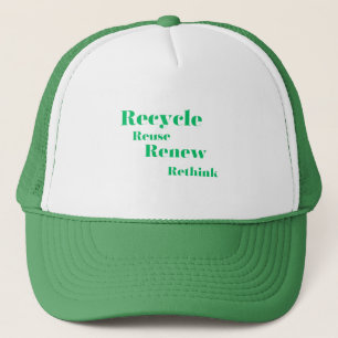 Recycle Reuse Renew Rethink Trucker Hat