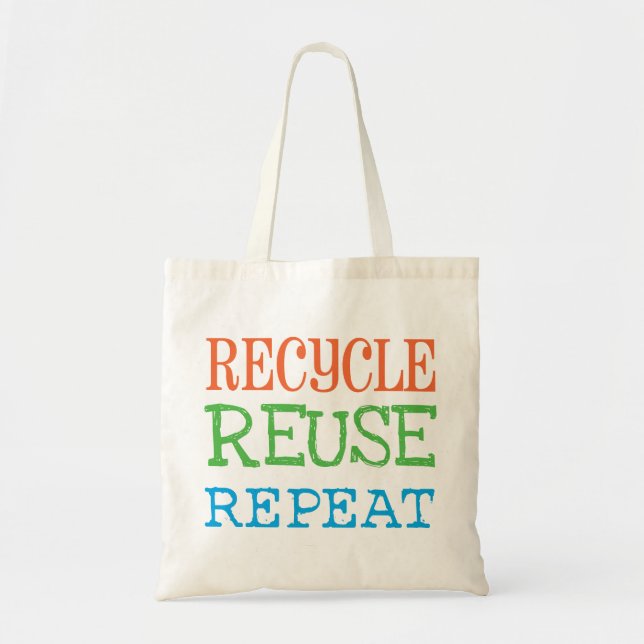 Recycle, Reuse, Repeat Bag (Front)