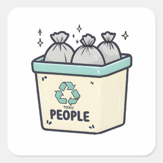 Recycle toxic people square sticker